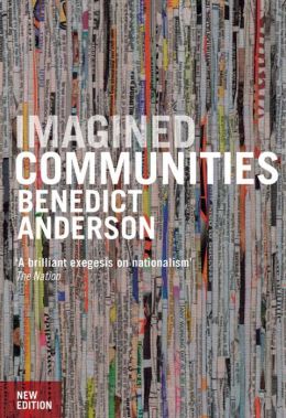 Imagined Communities: Reflections on the Origin and Spread of Nationalism