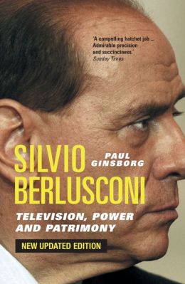 Silvio Berlusconi: Television, Power and Patrimony
