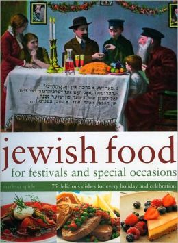 Jewish Food for Festivals and Special Occasions Marlena Spieler