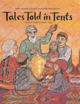 Tales Told In Tents: Stories from Central Asia