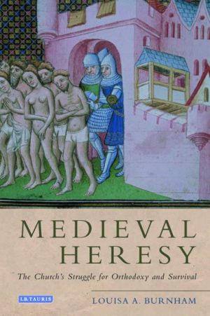 Medieval Heresy: The Church's Struggle for Orthodoxy and Survival