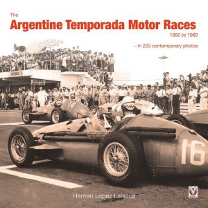 The Argentine Temporada Motor Races 1950 to 1960: in 220 contemporary photos