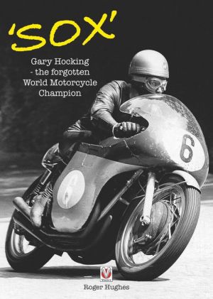 'Sox': Gary Hocking the forgotten World Motorcycle Champion
