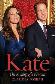 Kate: Kate Middleton. Claudia Joseph