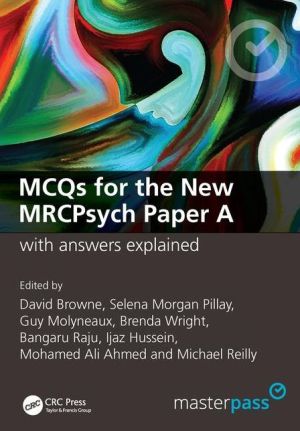 Master Pass MCQs for the New MRCPsych Paper A with Answers Explained