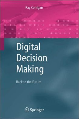 Digital Decision Making: Back to the Future