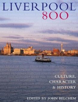 Liverpool 800: Culture, Character, History