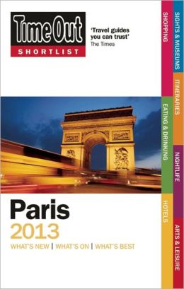 Time Out Shortlist Paris 2013 Editors of Time Out