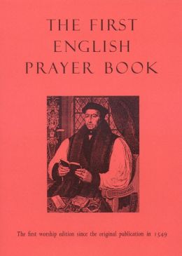 The First English Prayer Book: The First Worship Edition Since the Original Publication in 1549 Robert van de Weyer