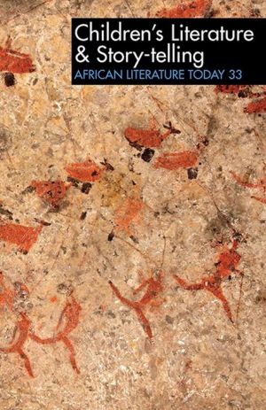 Children's Literature & Story-telling: African Literature Today 33