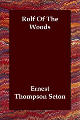 Rolf in the Woods: The Adventures of a Boy Scout with Indian Quonab and Little Dog Skookum