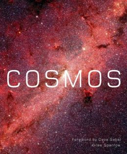 Cosmos: A Field Guide Giles Sparrow and Dava Sobel