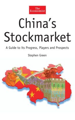 China's Stock Market: A Guide to its Progress, Players and Prospects