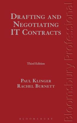 Drafting and Negotiating IT Contracts: Third Edition Paul Klinger and Rachel Burnett