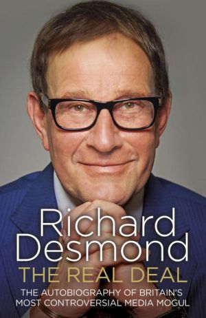 The Real Deal: The Autobiography of Britain's Most Controversial Media Mogul