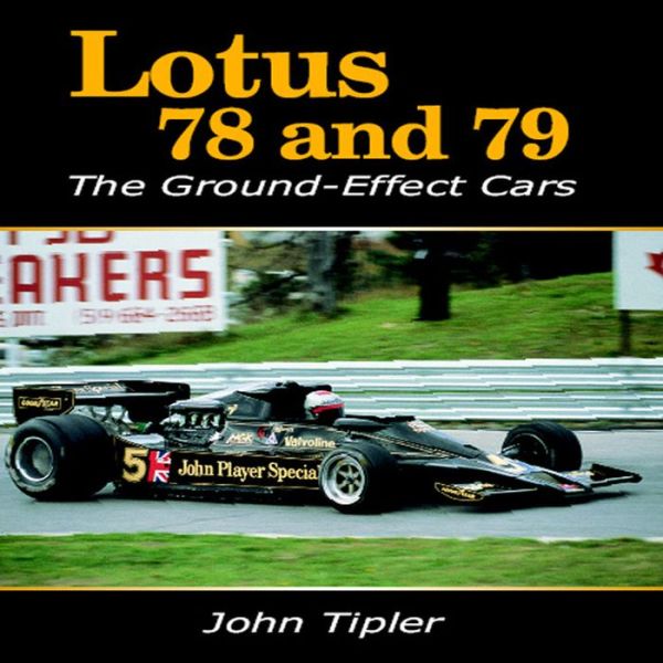 Lotus 78 and 79: The Ground-Effect Cars