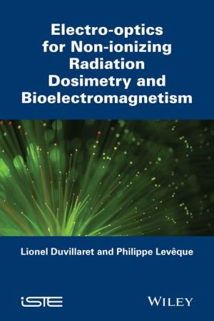 Electro-optics for Non-ionizing Radiation Dosimetry and Bioelectromagnetism