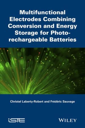 Multifunctional Electrodes Combining Conversion and Energy Storage for Photo-rechargeable Batteries