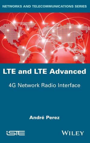 LTE & LTE Advanced: 4G Network Radio Interface