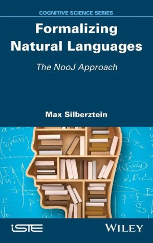 Formalizing Natural Languages: The NooJ Approach