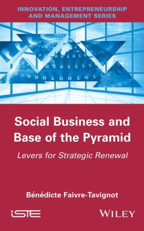 Social Business and Base of the Pyramid: Levers for Strategic Renewal
