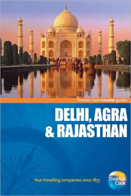 Traveller Guides Delhi, Agra & Rajasthan, 5th: Popular, compact guides for discovering the very best of country, regional and city destinations