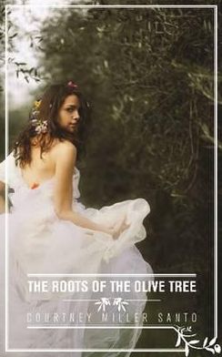 Roots of the Olive Tree. Courtney Miller Santo