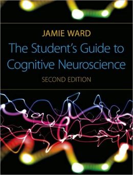 The Student's Guide to Cognitive Neuroscience 2nd Edition