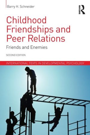 Childhood Friendships and Peer Relations: Friends and Enemies