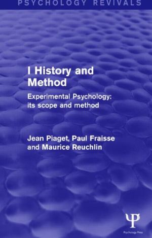 Experimental Psychology Its Scope and Method: Volume I: History and Method