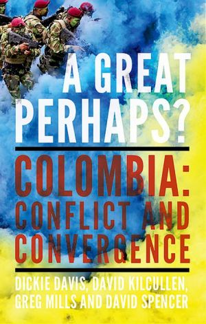 A Great Perhaps?: Colombia: Conflict and Divergence