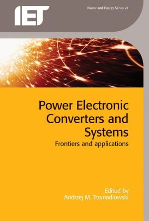 Power Electronic Converters and Systems: Frontiers and Applications
