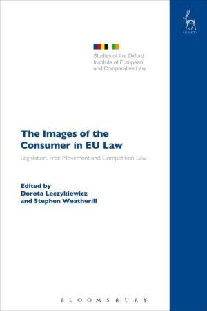 The Image of the Consumer in EU Law: Legislation, Free Movement and Competition Law