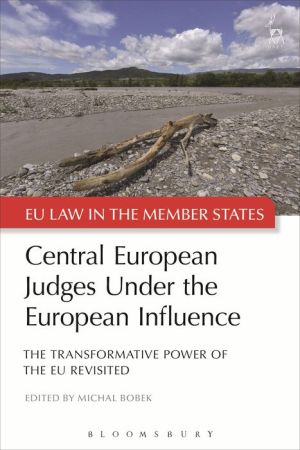 Central European Judges Under the European Influence: The Transformative Power of the EU Revisited