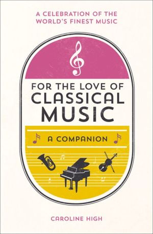 For the Love of Classical Music: A Companion