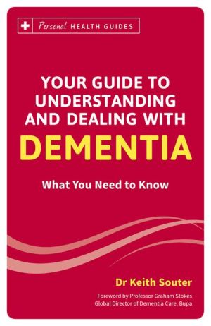 Your Guide to Understanding and Dealing with Dementia: What You Need to Know