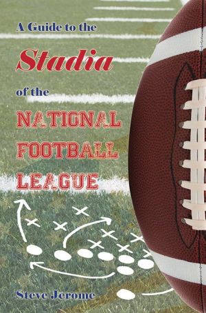 A Guide to the Stadia of the National Football League