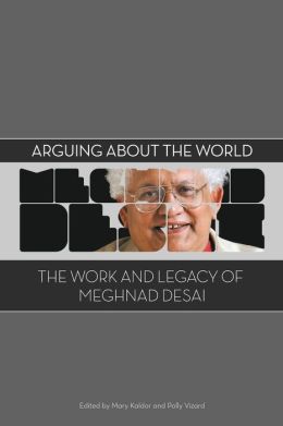 Arguing for a Better World: The Work and Legacy of Meghnad Desai