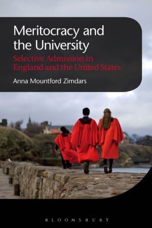 Meritocracy and the University: Selective Admission in England and the USA