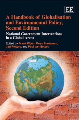 A Handbook of Globalisation and Environmental Policy: National Government Interventions in a Global Arena