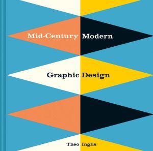 Download the best books Mid-Century Modern Graphic Design CHM ePub by Theo Inglis