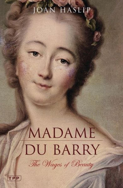 Madame du Barry: The Wages of Beauty