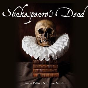 Shakespeare's Dead: Stages of Death in Shakespeare's Playworlds
