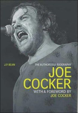 Joe Cocker: The Authorised Biography