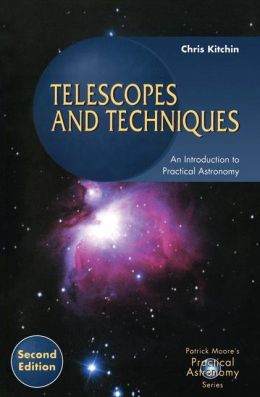 Telescopes and Techniques: An Introduction to Practical Astronomy