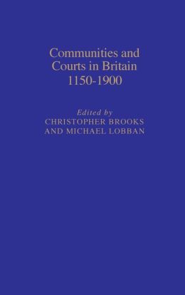 Communities and Courts in Britain Since 1450