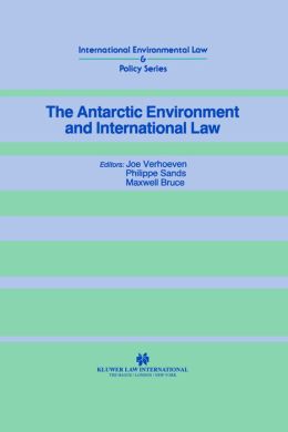 The Antarctic Environment And International Law