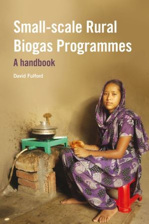 Small-Scale Rural Biogas Programmes: A Handbook