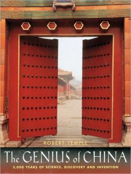 The Genius of China: 3,000 Years of Science, Discovery and Invention
