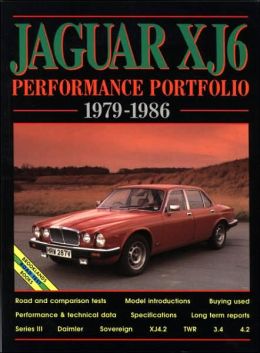 Jaguar XJ6: Performance Portfolio 1979-1986 R.M. Clarke